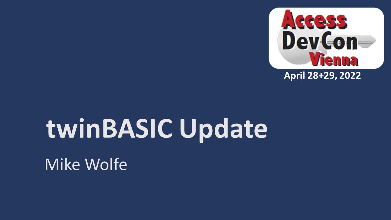 Access DevCon 2022 - twinBASIC Update (watch on YouTube)